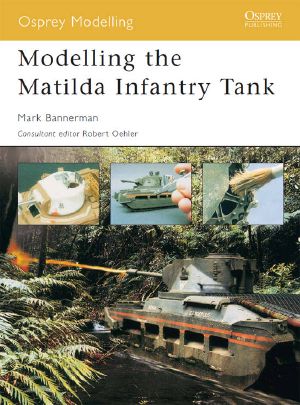 [Osprey Modelling 05] • Modelling the Matilda Infantry Tank